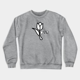 Love Lettering with Tulip Flower Crewneck Sweatshirt